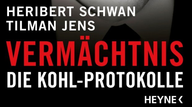 Ausschnitt des Buchcovers ""Vermächtnis - Die Kohl-Protokolle", Heribert Schwan, Tilman Jens, Verlag: Heyne